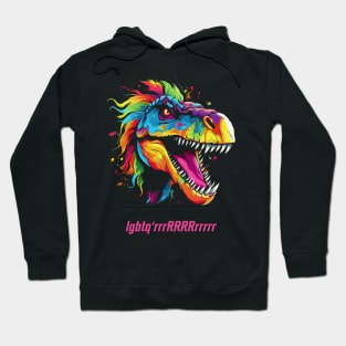 Rainbow TREX with funny LQBTQ quote Hoodie